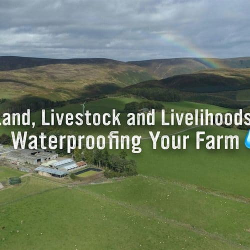 meta image for Land, Livestock and Livelihoods: Waterproofing Your Farm